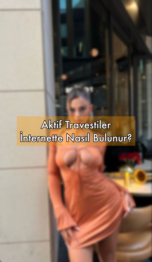 Aktif Travestiler Sosyal Medyada Nasıl Bulunur?