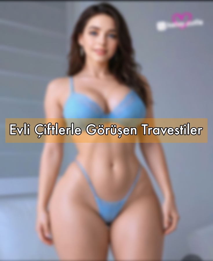 Evli Çiftlerle Görüşen Travesti Kızları